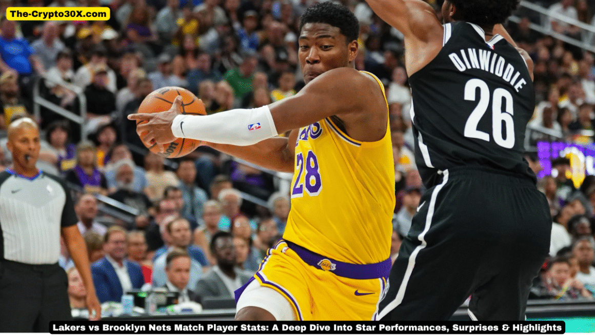 Lakers vs Brooklyn Nets Match Player Stats: A Deep Dive Into Star Performances, Surprises & Highlights